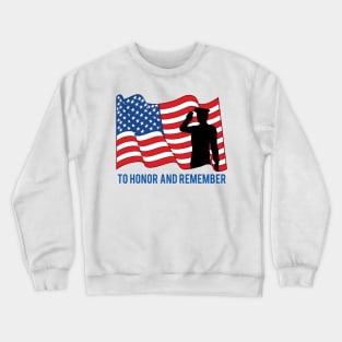 To Honor and Remember Memorial Day T-Shirt Crewneck Sweatshirt